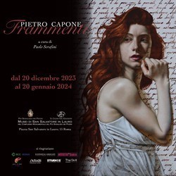 “Pietro Capone. Frammenti”, a cura di Paolo Serafini, dal 20 dicembre 2023 al 20 gennaio 2024 nei Musei di San Salvatore in Lauro a Roma