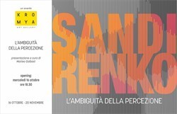 SANDI RENKO. L'AMBIGUITÀ DELLA PERCEZIONE