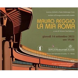 La mostra “Mauro Reggio. La mia Roma”, dal 15 settembre al 21 ottobre 2023 presso la Galleria Umberto Mastroianni dei Musei di San Salvatore in Lauro a Roma 