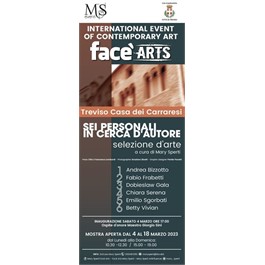 Al via “Sei personali in cerca d’autore - selezione d’arte”, il nuovo format della XVI edizione di “Face’ Arts”